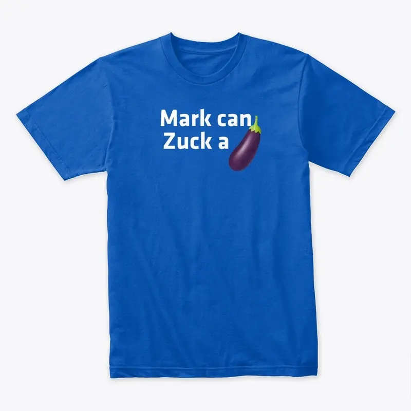 Mark Can Zuck It