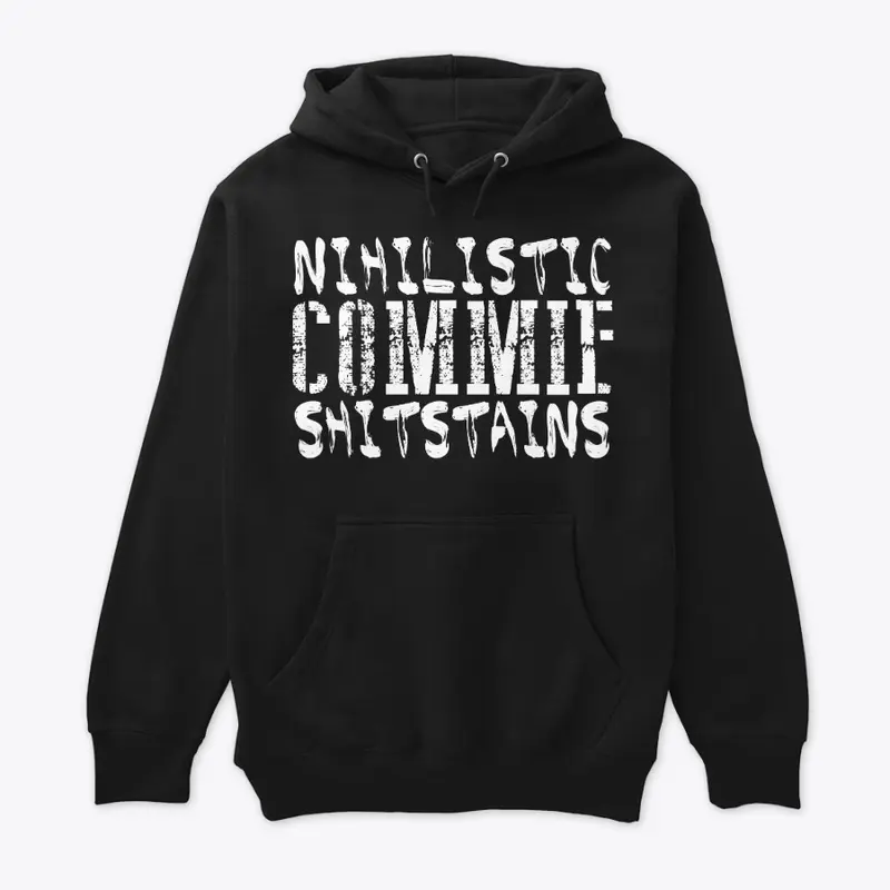 Nihilistic Commie $#!tstains