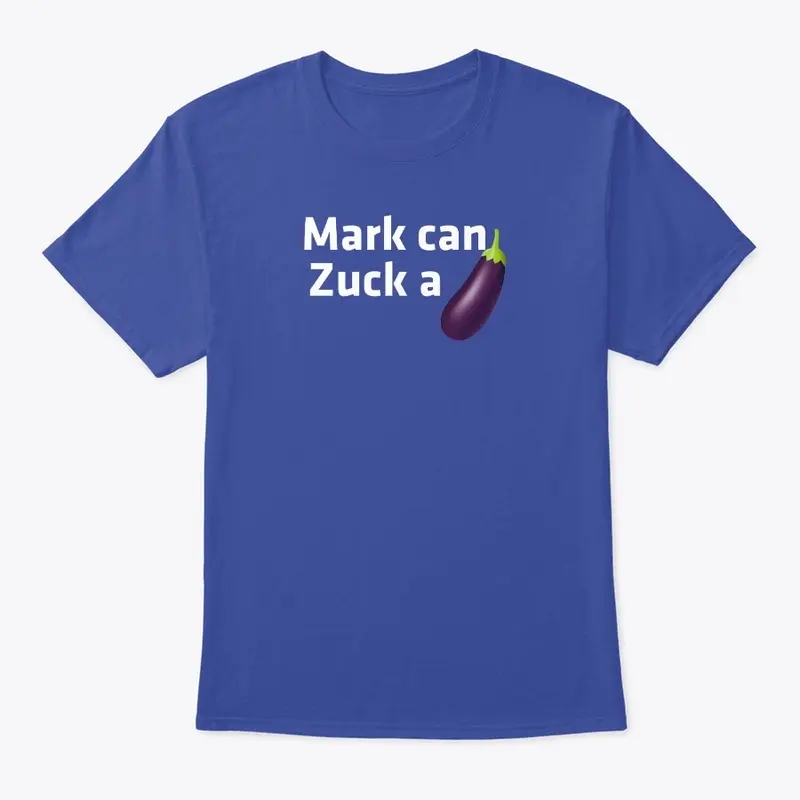 Mark Can Zuck It